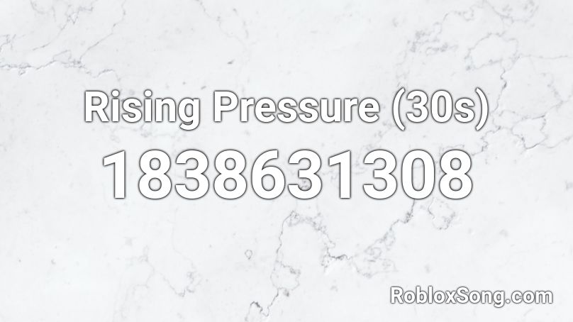 Rising Pressure (30s) Roblox ID