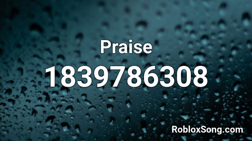 Praise Roblox ID