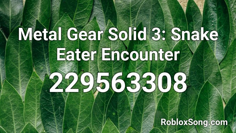 Metal Gear Solid 3: Snake Eater Encounter Roblox ID