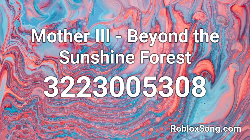 Mother 3 - Beyond the Sunshine Forest Roblox ID