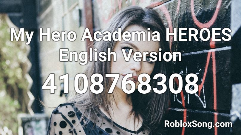 My Hero Academia HEROES English Version Roblox ID