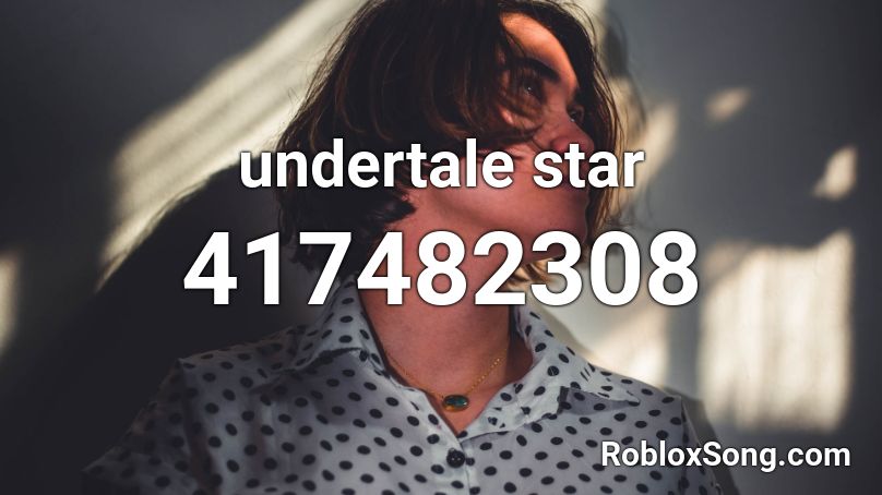 Undertale Star Roblox ID