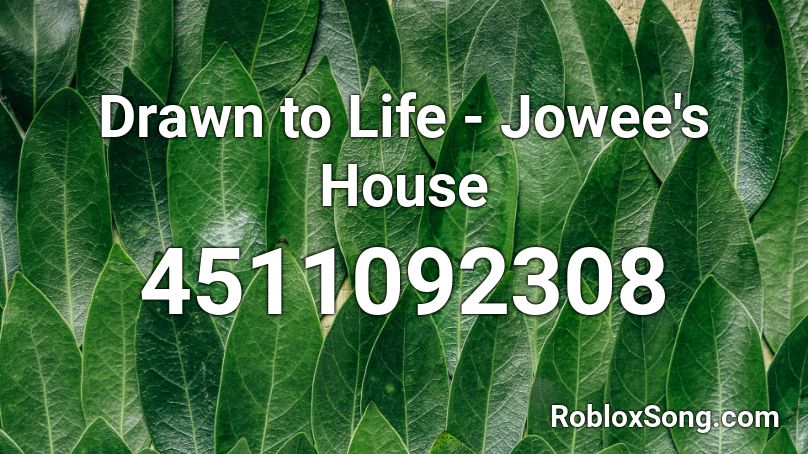 Drawn to Life - Jowee's House Roblox ID