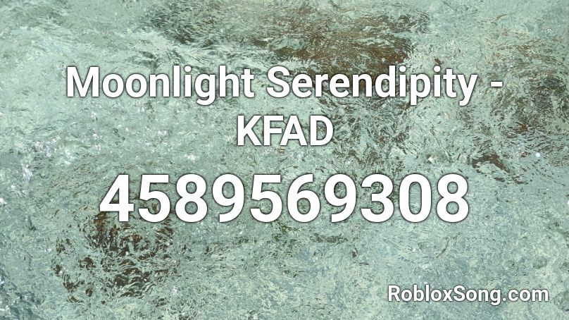 Moonlight Serendipity - KFAD Roblox ID