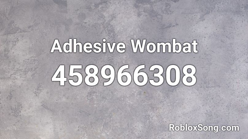 Adhesive Wombat Roblox ID