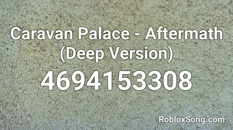 Caravan Palace Aftermath - beatophone roblox id