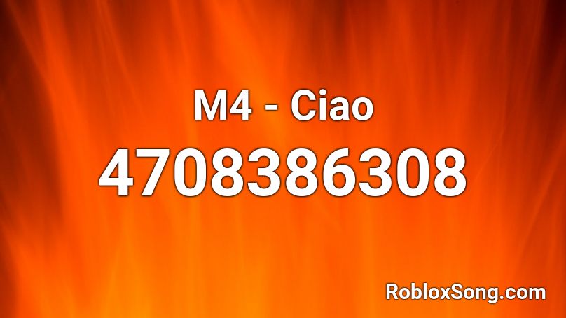 M4 - Ciao Roblox ID