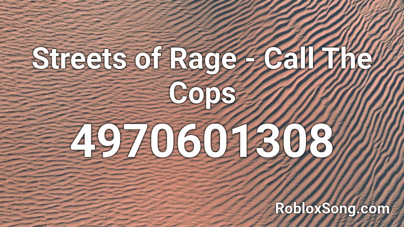 Streets of Rage 4 - Call The Cops Roblox ID