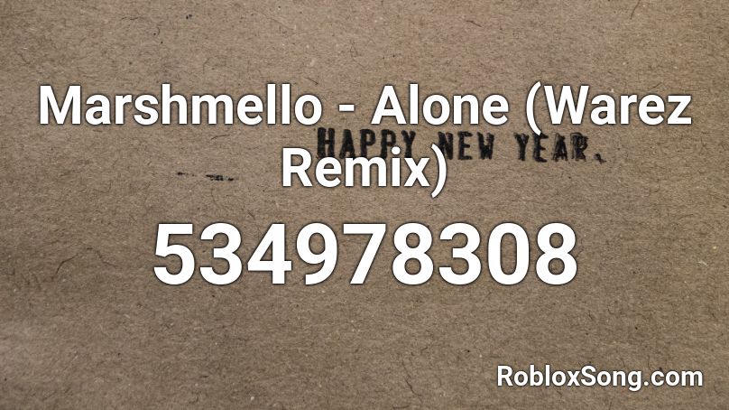 Marshmello - Alone (Warez Remix) Roblox ID