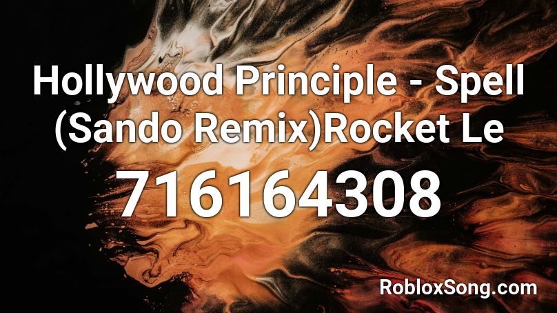Hollywood Principle - Spell (Sando Remix)Rocket Le Roblox ID