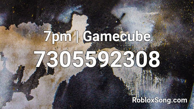 7pm | Gamecube Roblox ID