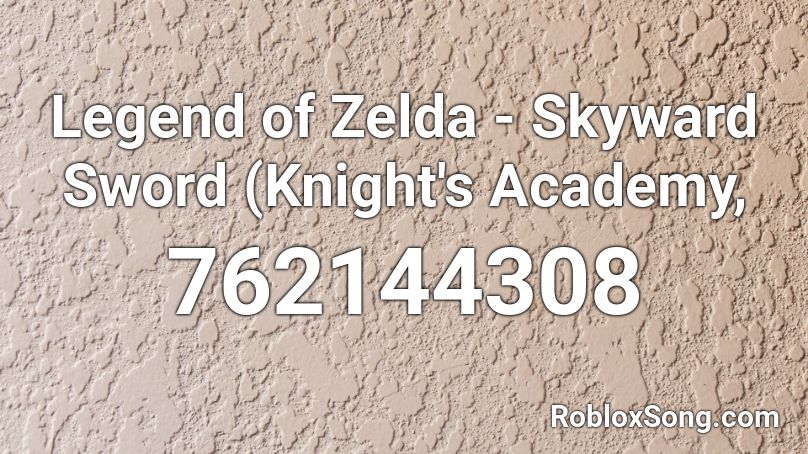 Legend of Zelda - Skyward Sword (Knight's Academy, Roblox ID