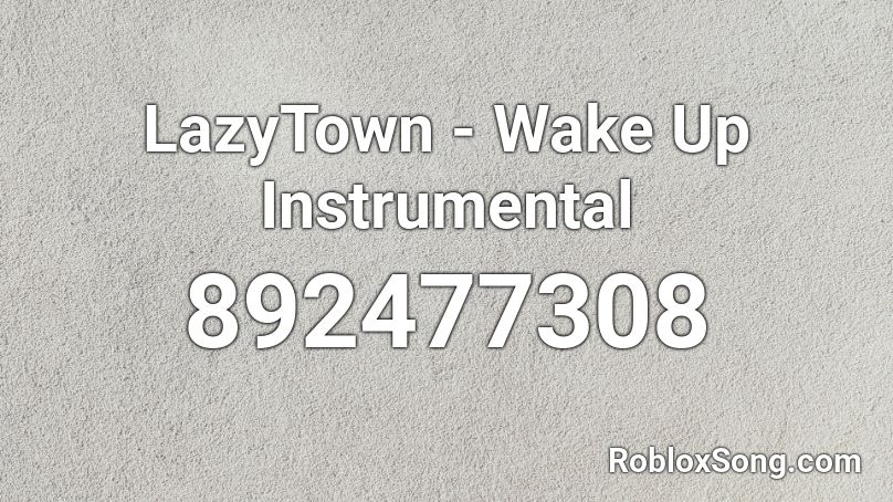 LazyTown - Wake Up Instrumental Roblox ID