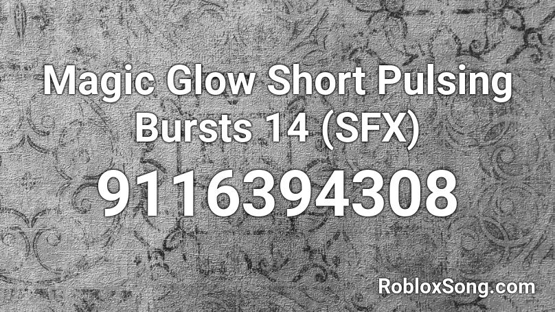 Magic Glow Short Pulsing Bursts 14 (SFX) Roblox ID
