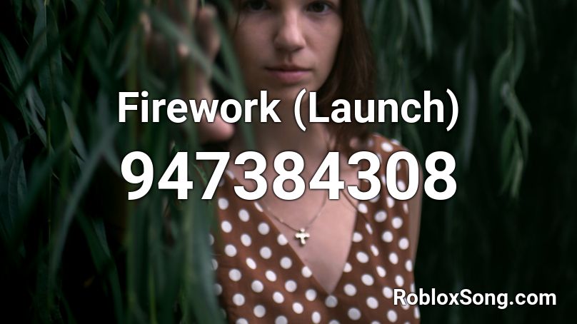Firework (Launch) Roblox ID