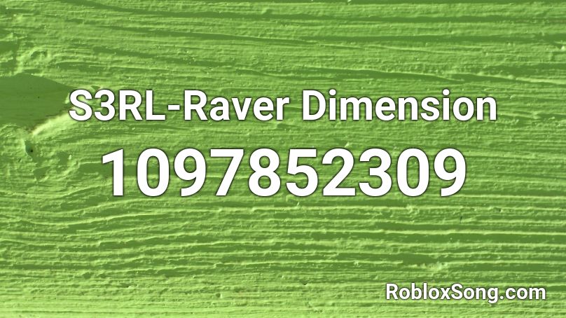 S3RL-Raver Dimension Roblox ID