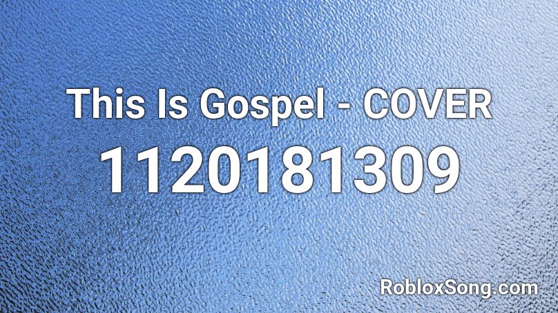 This Is Gospel Cover Roblox Id Roblox Music Codes - gospel roblox id code