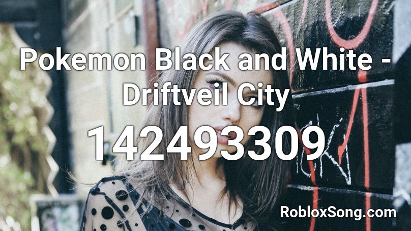 Pokemon Black and White - Driftveil City Roblox ID