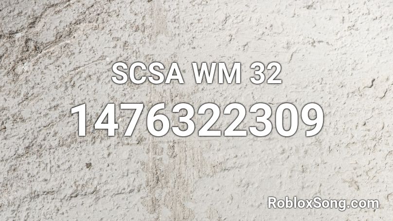 SCSA WM 32 Roblox ID