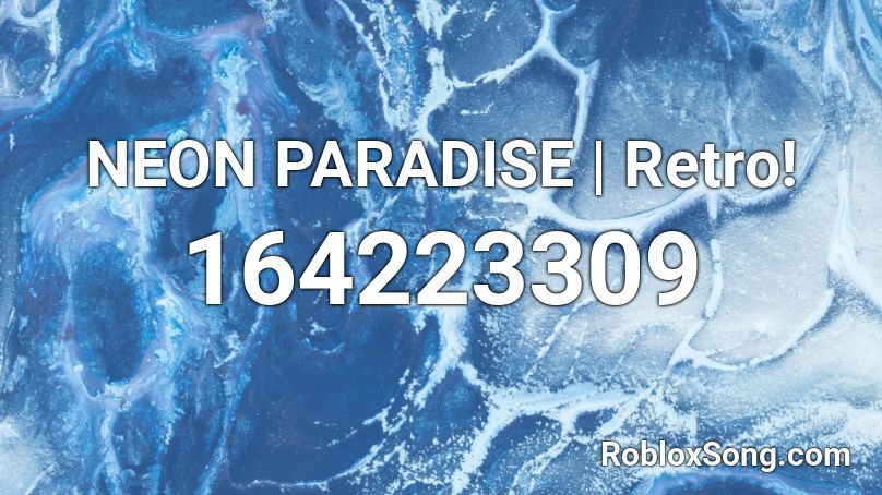 NEON PARADISE | Retro! Roblox ID