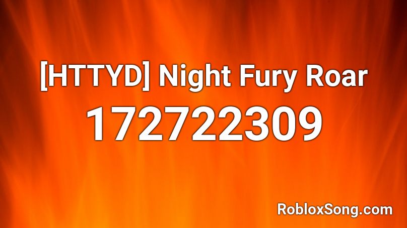 [HTTYD] Night Fury Roar Roblox ID