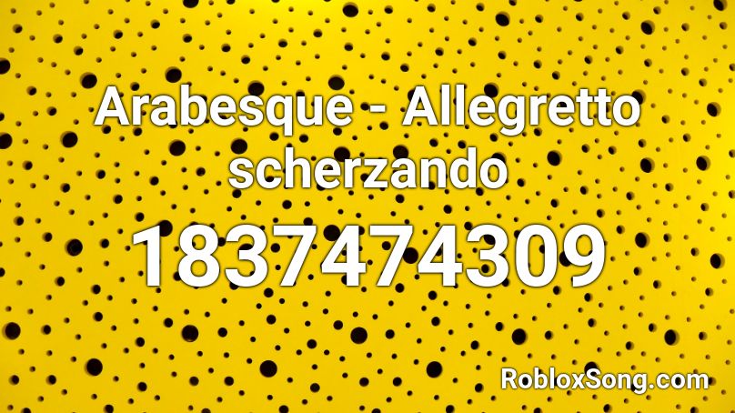 Arabesque - Allegretto scherzando Roblox ID