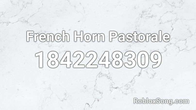 French Horn Pastorale Roblox ID