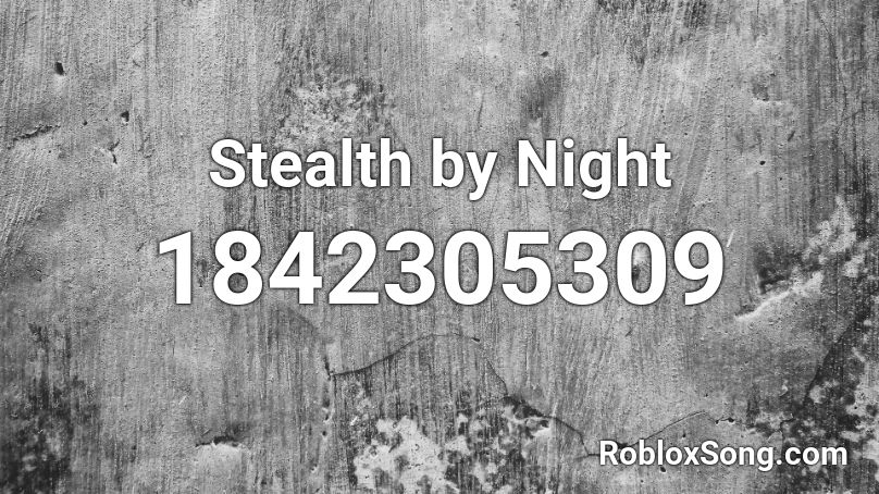 Stealth by Night Roblox ID