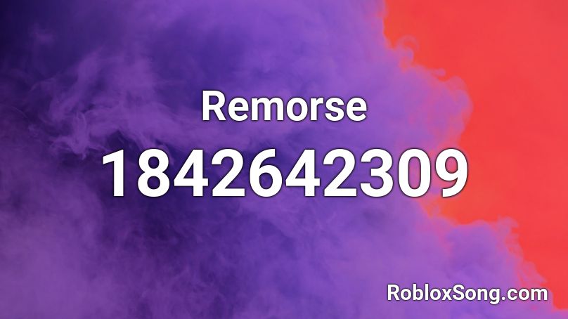 Remorse Roblox ID