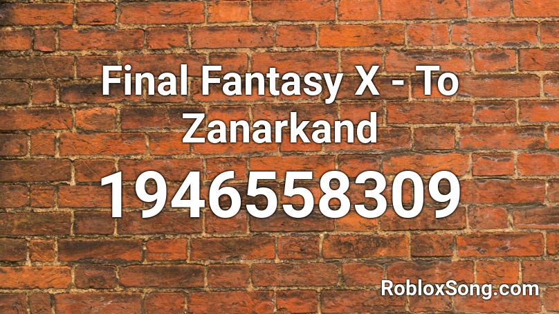 Final Fantasy X - To Zanarkand Roblox ID