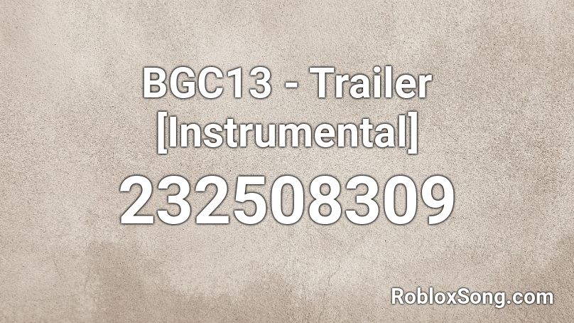 BGC13 - Trailer [Instrumental] Roblox ID