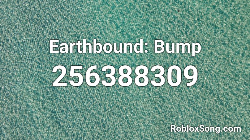 Earthbound: Bump Roblox ID