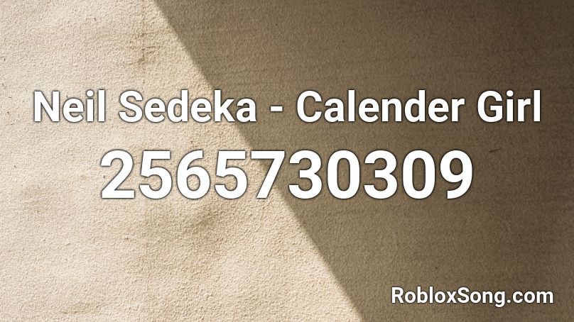 Neil Sedeka - Calender Girl Roblox ID