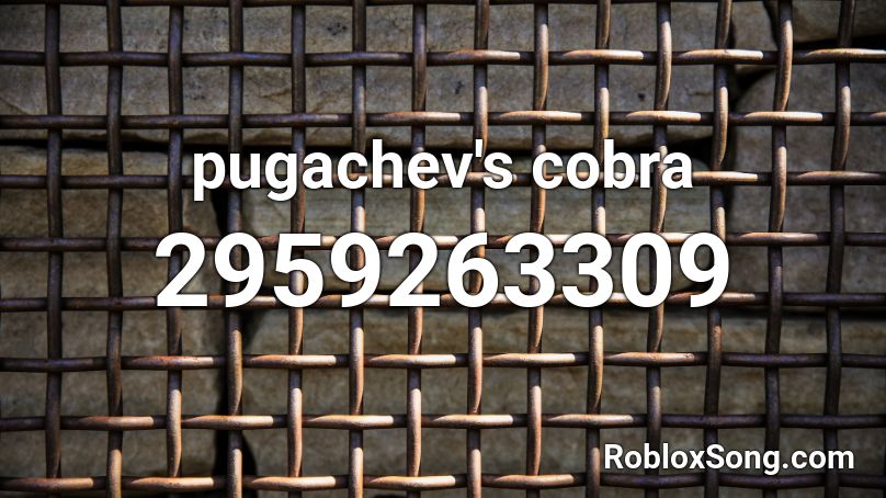 pugachev's cobra Roblox ID