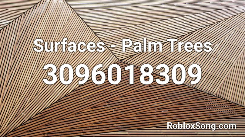 Surfaces - Palm Trees Roblox ID