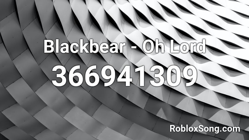 Blackbear - Oh Lord Roblox ID