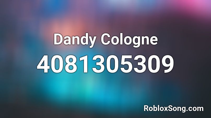 Dandy Cologne Roblox ID