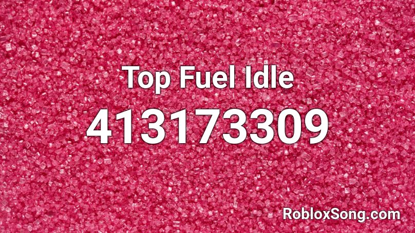 Top Fuel Idle Roblox ID
