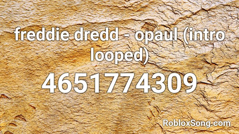 Freddie Dredd Opaul Intro Looped Roblox Id Roblox Music Codes - opaul roblox id code