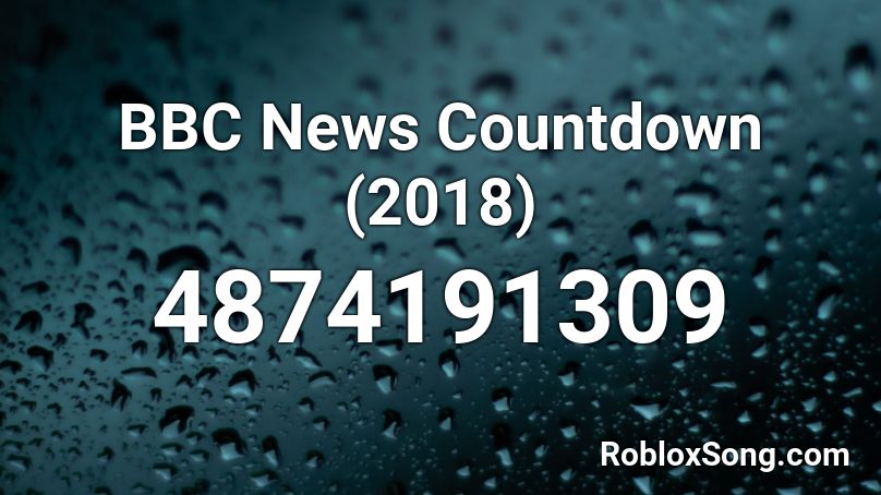 BBC News Countdown (2018)  Roblox ID