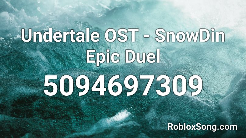 Undertale OST - SnowDin Epic Duel Roblox ID