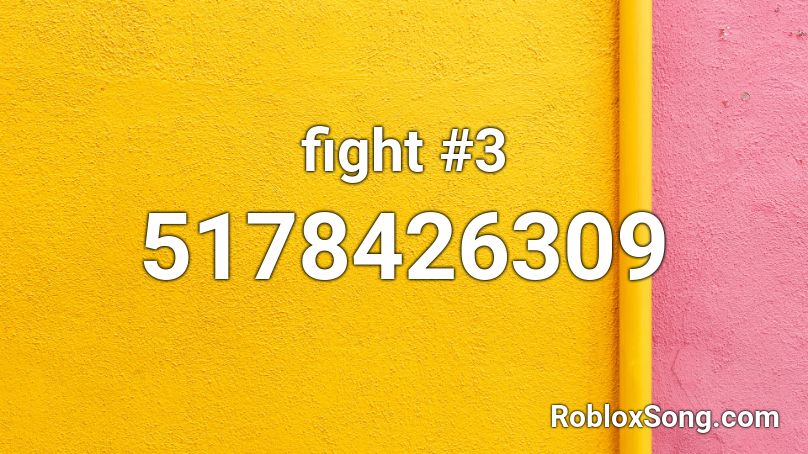fight #3 Roblox ID