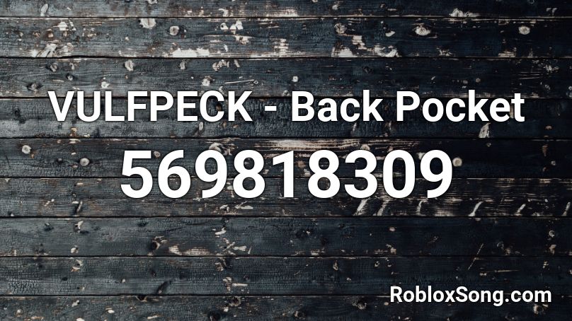 VULFPECK - Back Pocket Roblox ID