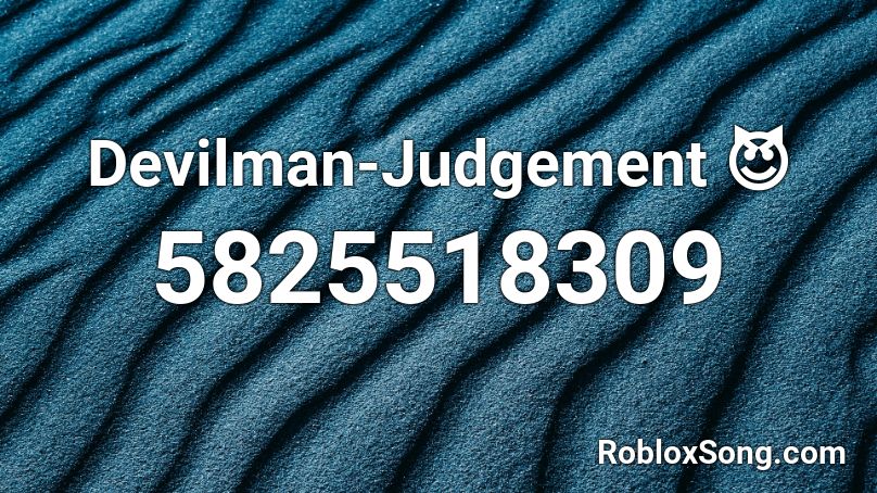 Devilman Crybaby-Judgement 😈 Roblox ID