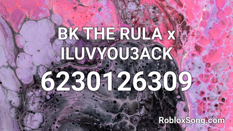 BK THE RULA x ILUVYOU3ACK Roblox ID