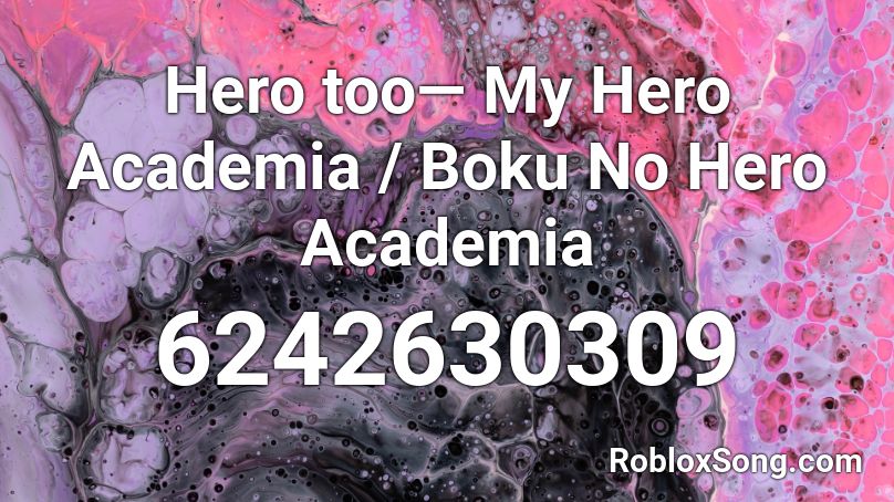 Hero too— My Hero Academia / Boku No Hero Academia Roblox ID