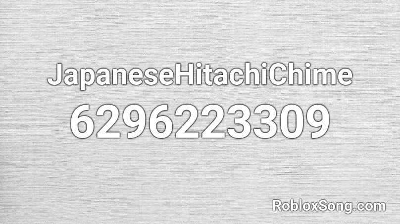 JapaneseHitachiChime Roblox ID
