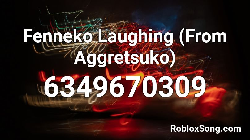 Fenneko Laughing (From Aggretsuko) Roblox ID