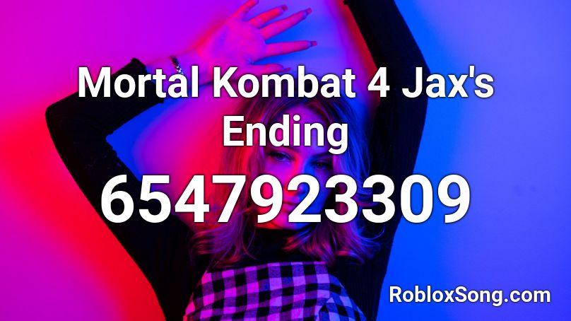Mortal Kombat 4 Jax's Ending Roblox ID