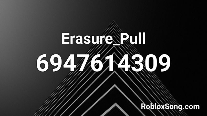 Erasure_Pull Roblox ID